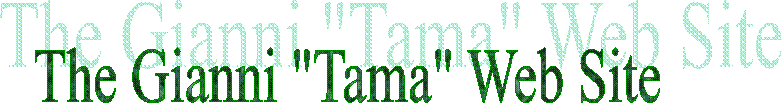 The Gianni "Tama" Web Site
