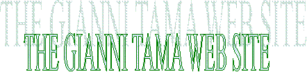 THE GIANNI TAMA WEB SITE